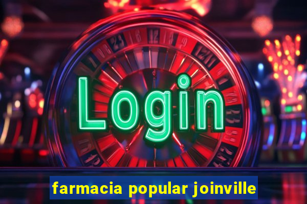 farmacia popular joinville